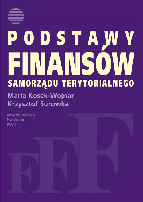 okładka Podstawy finansów samorządu terytorialnego książka | Maria Kosek-Wojnar, Krzysztof Surówka
