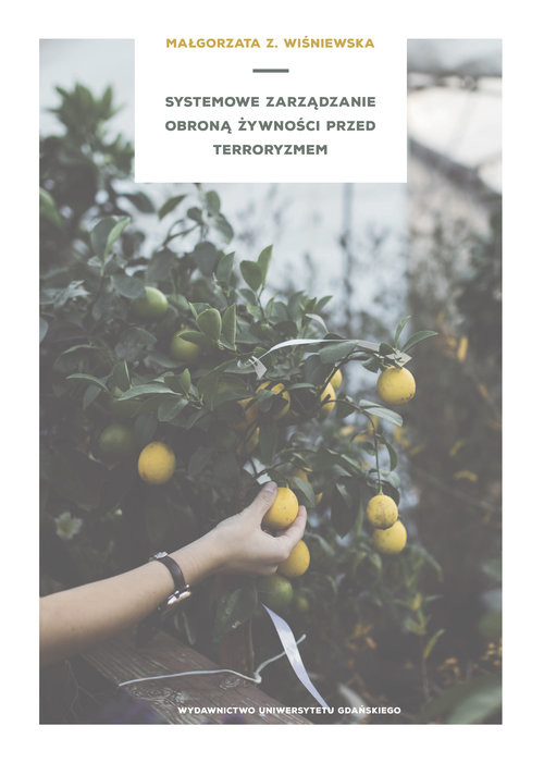 okładka Systemowe zarządzanie obroną żywności przed terroryzmem książka | Wiśniewska Małgorzata
