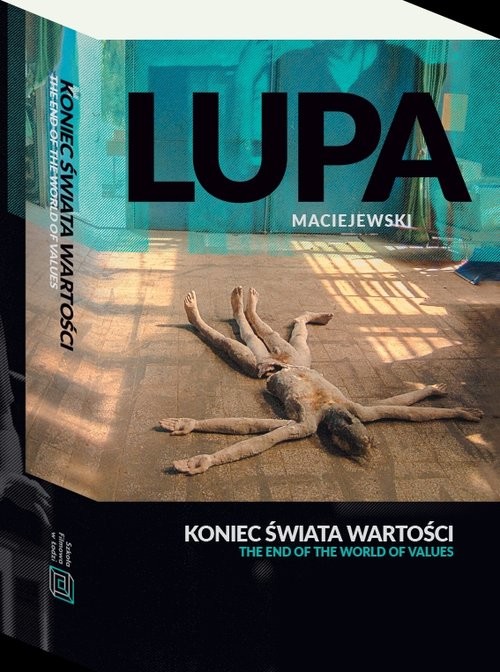 okładka Koniec świata wartości The end of the world of values książka | Krystian Lupa, Łukasz Maciejewski