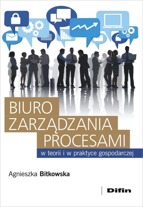 okładka Biuro zarządzania procesami w teorii i w praktyce gospodarczej książka | Agnieszka Bitkowska