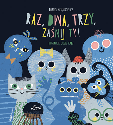 okładka Raz, dwa, trzy, zaśnij ty! książka | Dorota Kassjanowicz, Herba Małgorzata