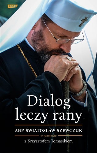 okładka Dialog leczy rany. Abp Światosław Szewczuk książka | Krzysztof Tomasik, Szewczuk Światosław