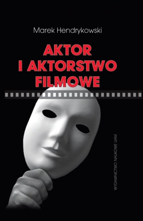 okładka Aktor i aktorstwo filmowe książka | Hendrykowski Marek
