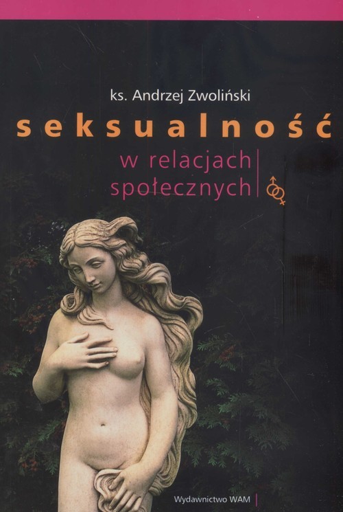 okładka Seksualność w relacjach społecznych książka | Andrzej Zwoliński