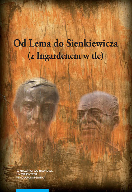 okładka Od Lema do Sienkiewicza z Ingardenem w tle Prace literaturoznawcze ofiarowane profesorowi Andrzejowi Stoffowi w siedemdziesiątą rocznicę urodzi książka