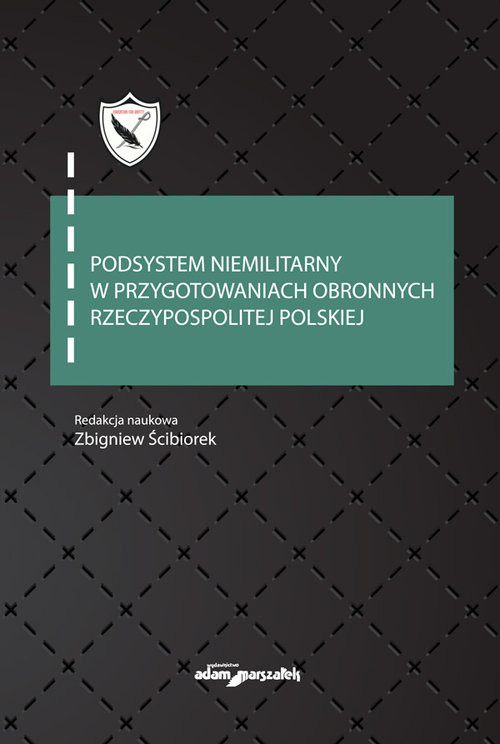 okładka Podsystem niemilitarny w przygotowaniach obronnych Rzeczypospolitej Polskiej książka | Zbigniew Ścibiorek