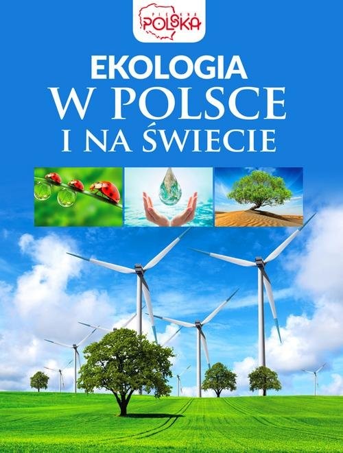okładka Ekologia w Polsce i na świecie książka | Opracowania Zbiorowe