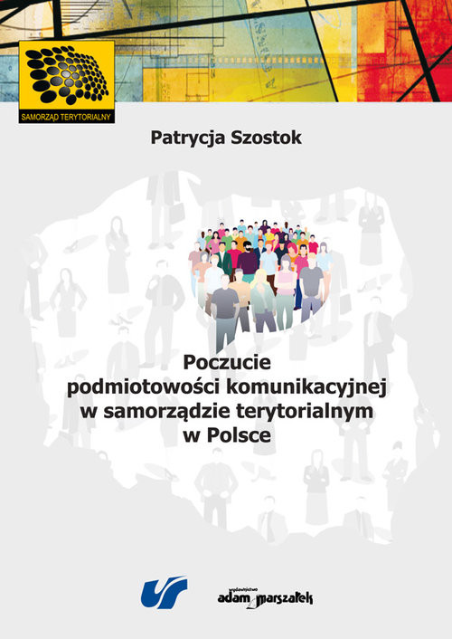 okładka Poczucie podmiotowości komunikacyjnej w samorządzie terytorialnym w Polsce książka | Szostok Paulina