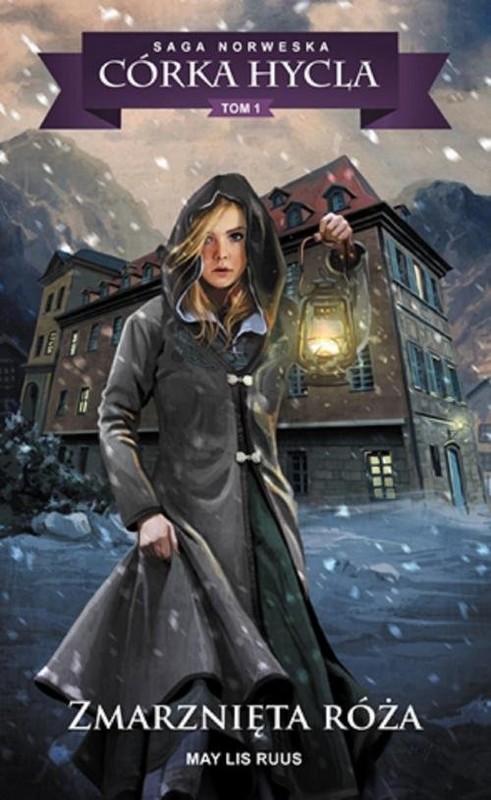 okładka Saga Norweska Córka hycla 1 Zmarznięta róża książka | May Lis Ruus