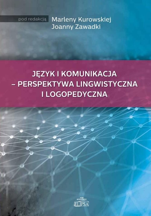 okładka Język i komunikacja - perspektywa lingwistyczna i logopedyczna książka