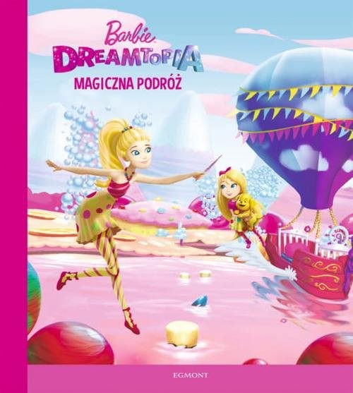 okładka Barbie Dreamtopia Magiczna podróż książka | Victoria Saxon