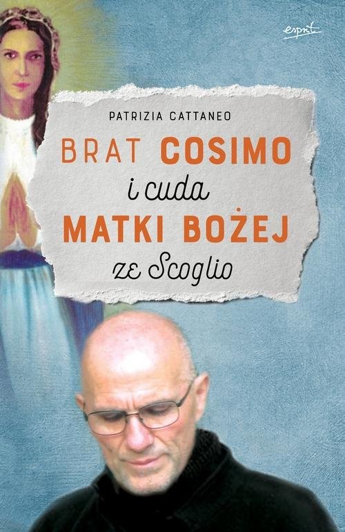 okładka Brat Cosimo i cuda Matki Bożej ze Scoglio książka | Patrizia Cattaneo