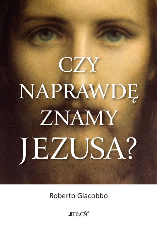 okładka Czy naprawdę znamy Jezusa? książka | Roberto Giacobbo