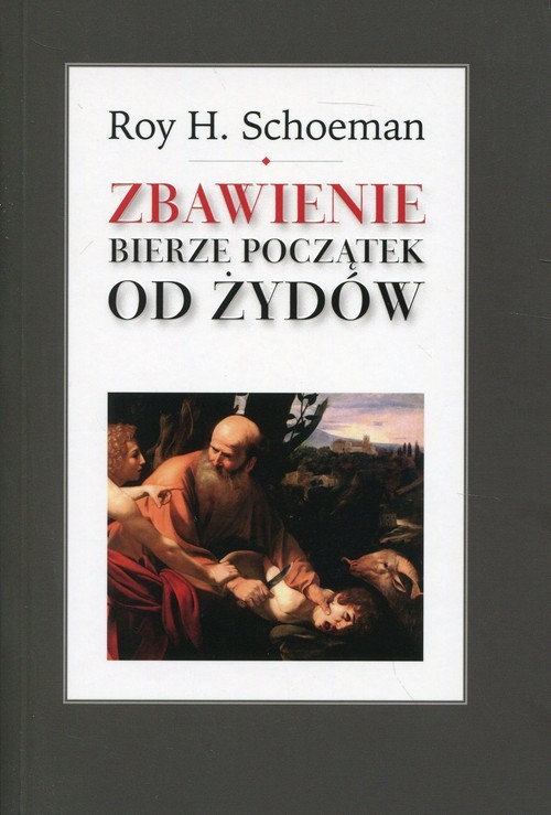 okładka Zbawienie bierze początek od Żydów książka | Roy H. Schoeman