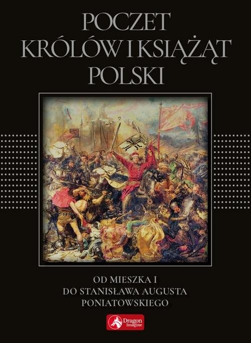 okładka Poczet królów i książąt Polski książka | Jolanta Bąk
