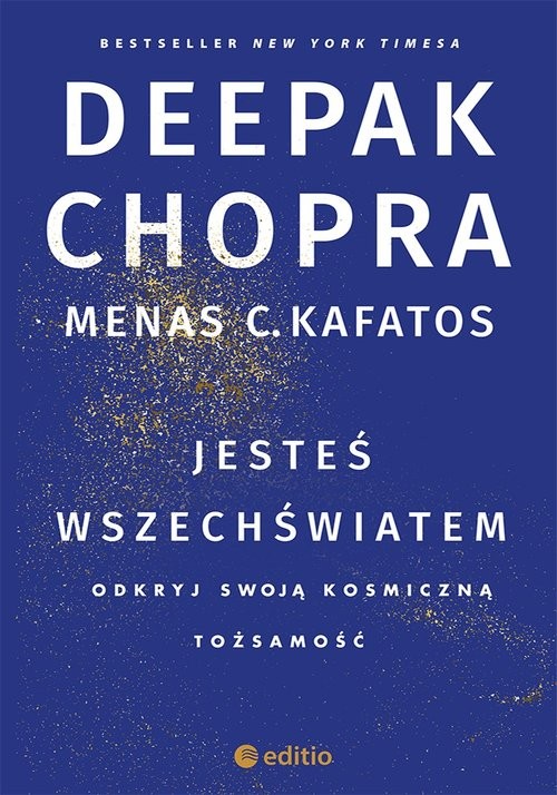 okładka Jesteś wszechświatem Odkryj swoją kosmiczną tożsamość książka | Deepak Chopra, C. Kafatos Ph.D. Menas