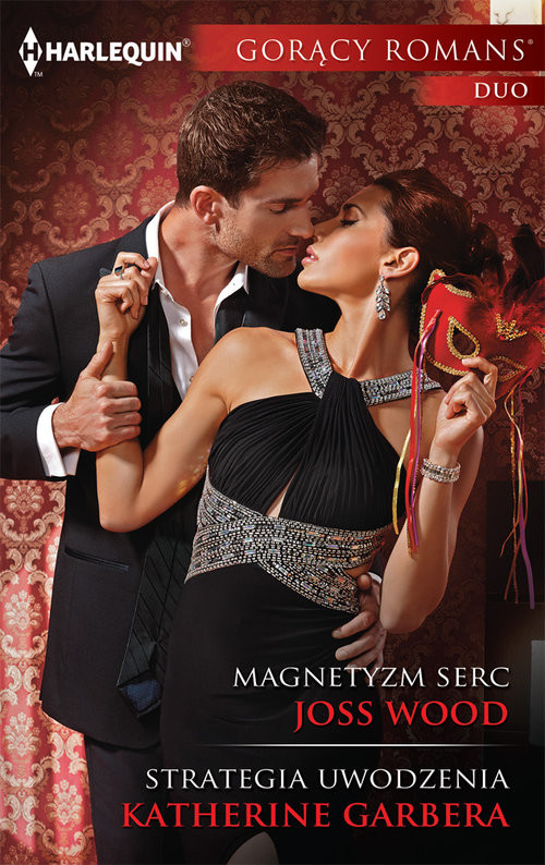 okładka Magnetyzm serc Strategia uwodzenia książka | Joss Wood, Katherine Garbera