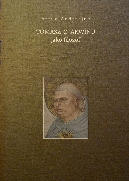 okładka Tomasz z Akwinu jako filozof książka | Artur Andrzejuk