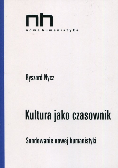 okładka Kultura jako czasownik Sondowanie nowej humanistyki książka | Ryszard Nycz