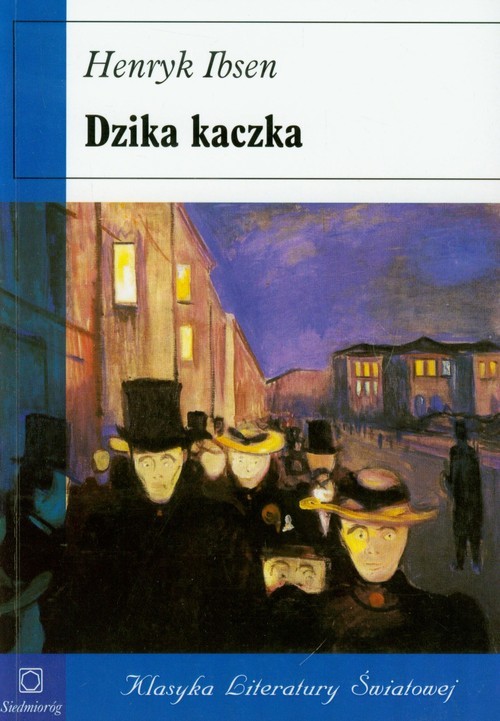 okładka Dzika kaczka Dramat w pięciu aktach książka | Ibsen Henryk