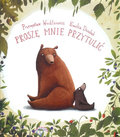 okładka Proszę mnie przytulić książka | Przemysław Wechterowicz