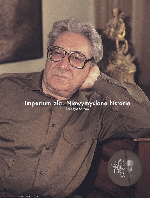 okładka Imperium zła Niewymyślone historie książka | Sarnow Benedykt