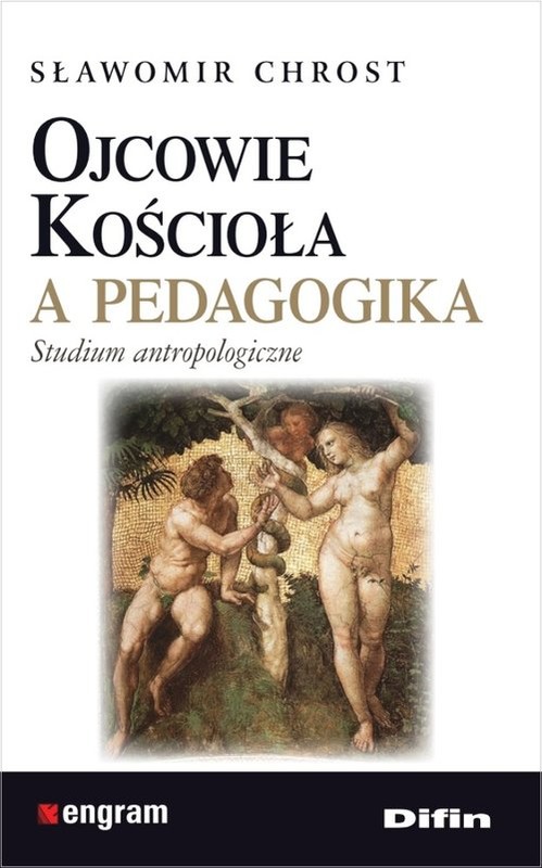 okładka Ojcowie Kościoła a pedagogika Studium antropologiczne książka | Sławomir Chrost
