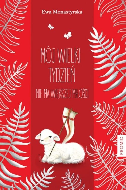 okładka Mój Wielki Tydzień książka | Ewa Monastyrska