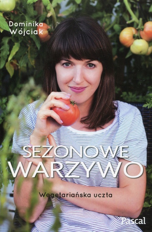 okładka Sezonowe warzywo Wegetariańska uczta książka | Dominika Wójciak