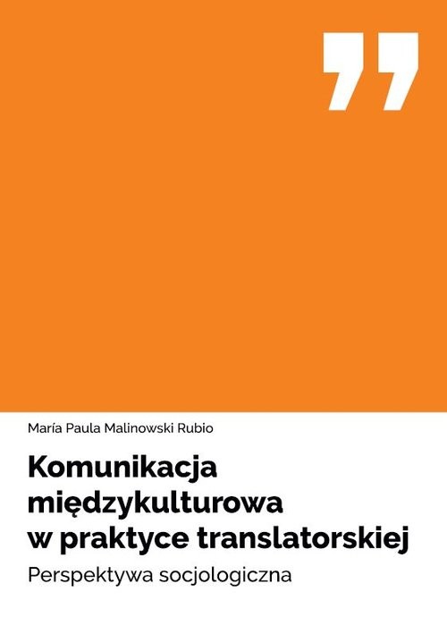 okładka Komunikacja międzykulturowa w praktyce translatorskiej Perspektywa socjologiczna książka | Rubio María Paula Malinowski