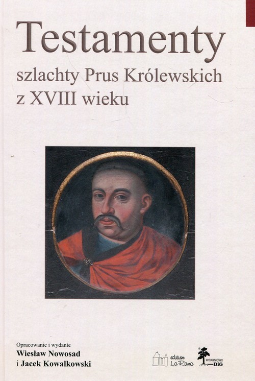okładka Testamenty szlachty Prus Królewskich z XVIII wieku książka | Wiesław Nowosad, Jace Kowalkowski