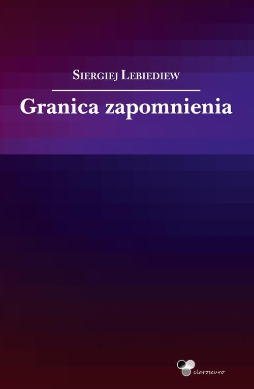 okładka Granica zapomnienia książka | Lebiediew Siergiej