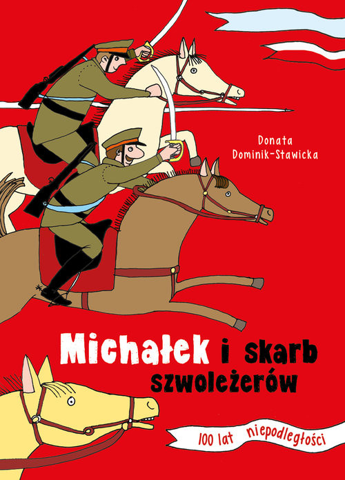 okładka Michałek i skarb szwoleżerów 100 lat niepodległości książka | Donata Dominik-Stawicka