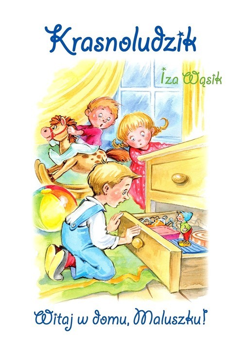 okładka Krasnoludzik Witaj w domu, Maluszku! książka | Iza Wąsik