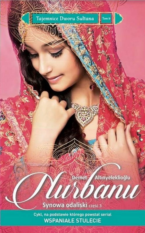 okładka Tajemnice Dworu Sułtana 9 Nurbanu Synowa Odaliski Część 3 książka | Demet Altınyeleklioğlu