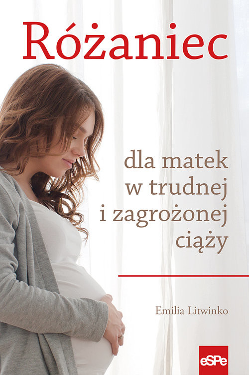 okładka Różaniec dla matek w trudnej i zagrożonej ciąży książka | Emilia Litwinko