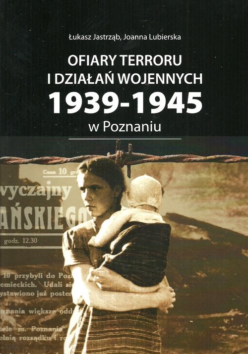okładka Ofiary terroru i działań wojennych 1939-1945 zarejestrowane w księgach zgonów Urzędu Stanu Cywilnego książka | Łukasz Jastrząb, Joanna Lubierska