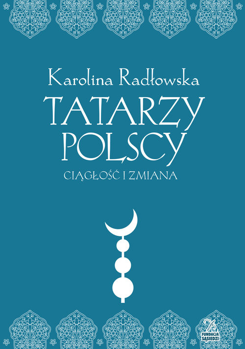 okładka Tatarzy polscy Ciagłość i zmiana książka | Radłowska Karolina