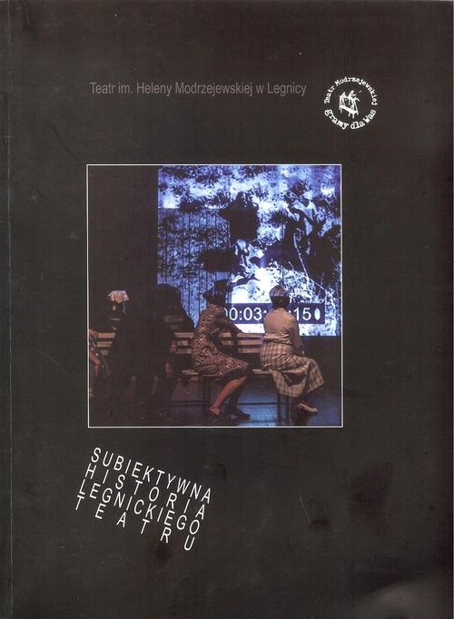 okładka Subiektywna historia legnickiego teatru książka