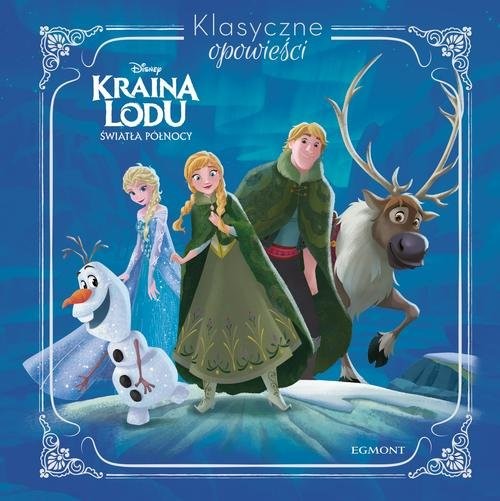 okładka Kraina Lodu Klasyczne opowieści Światła północy książka | Koechlin Sophie