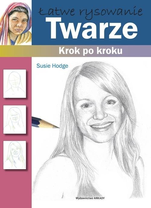okładka Łatwe rysowanie Twarze Krok po kroku książka | Susie Hodge