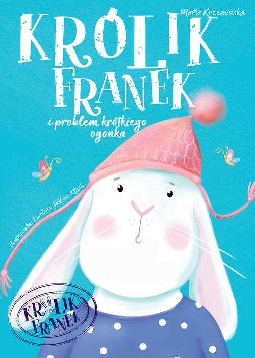 okładka Królik Franek Problem krótkiego ogonka książka | Krzemińska Marta