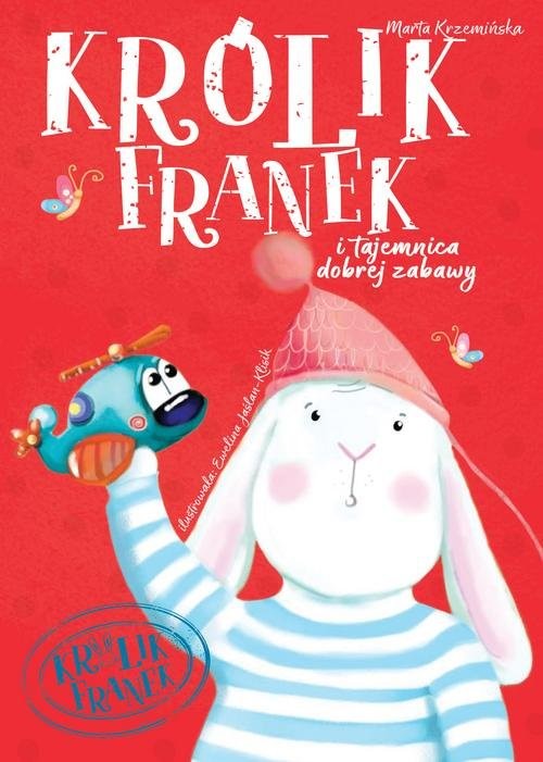 okładka Królik Franek Tajemnice dobrej zabawy książka | Krzemińska Marta