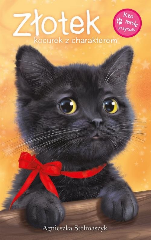 okładka Kto mnie przytuli Złotek kocurek z charakterem książka | Agnieszka Stelmaszyk