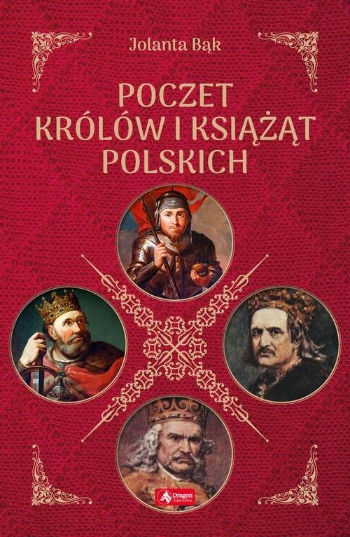 okładka Poczet królów i książąt polskich książka | Jolanta Bąk
