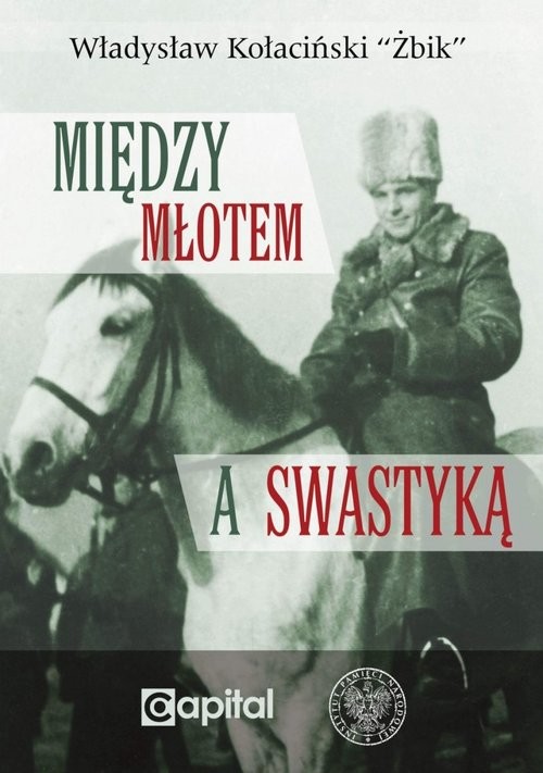 okładka Między młotem a swastyką książka | Władysław Żbik Kołaciński