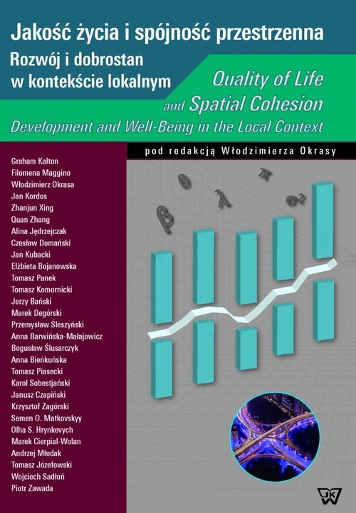 okładka Jakość życia i spójność przestrzenna / Quality of Life and Spatial Cohesion Rozwój i dobrostan w kontekście lokalnym / Development and Well-Being in the Local Context książka