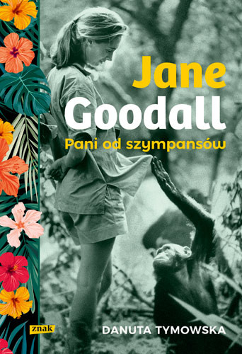 okładka Jane Goodall. Pani od szympansów książka | Danuta Tymowska