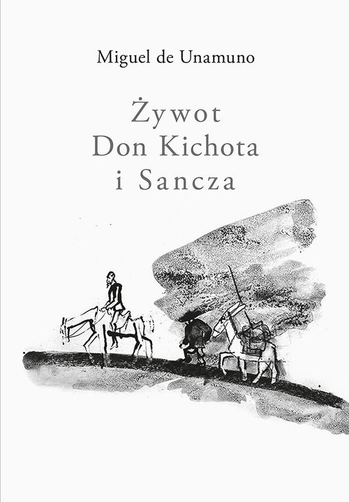 okładka Żywot Don Kichota i Sancza książka | Unamuno Miguel