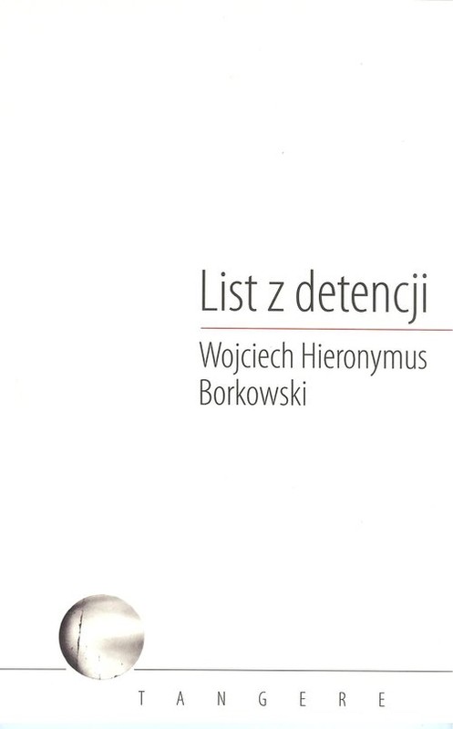 okładka List z detencji książka | Wojciech Hieronymus Borkowski